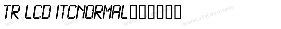 TR LCD ITCNormal字体转换